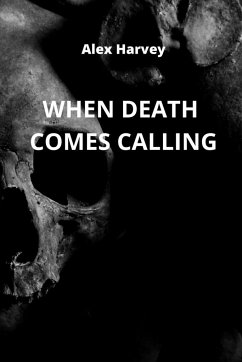 When Death Comes Calling - Harvey, Alex