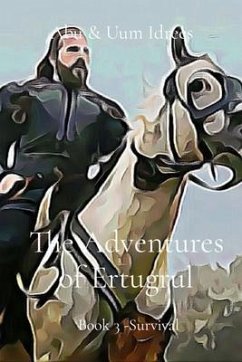 The Adventures of Ertugrul (eBook, ePUB) - Idrees, Abu; Idrees, Uum