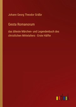 Gesta Romanorum - Gräße, Johann Georg Theodor