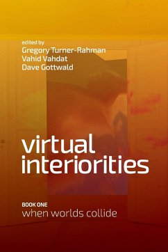 Virtual Interiorities - Turner-Rahman, Gregory; Vahdat, Vahid; Gottwald, Dave