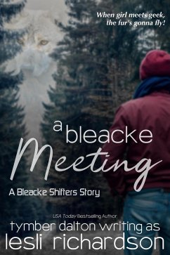 A Bleacke Meeting: A Bleacke Shifters Story (eBook, ePUB) - Richardson, Lesli; Dalton, Tymber