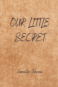 OUR LITTLE SECRET - Johnson, Samantha