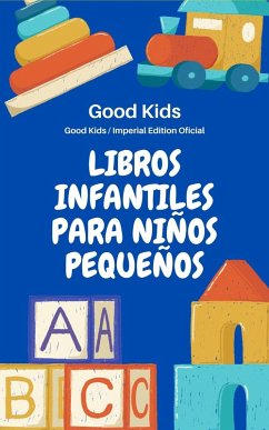 Libros Infantiles Para Niños Pequeños (Good Kids, #1) (eBook, ePUB) - Kids, Good