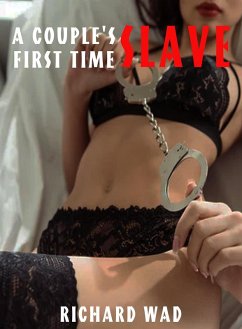 A Couple's First Time Slave (eBook, ePUB) - Wad, Richard