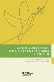 La eficacia simbólica del derecho a la paz en Colombia (1991-2014) (eBook, PDF)