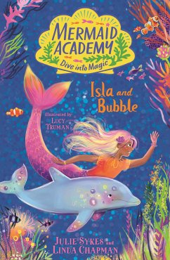 Mermaid Academy: Isla and Bubble (eBook, ePUB) - Sykes, Julie; Chapman, Linda