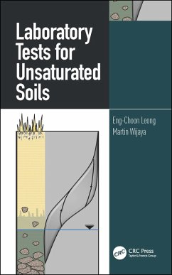Laboratory Tests for Unsaturated Soils (eBook, PDF) - Leong, Eng-Choon; Wijaya, Martin