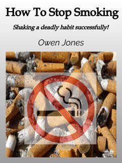 How To Stop Smoking (eBook, ePUB) - Jones, Owen