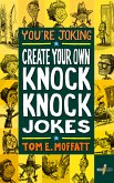 Create Your Own Knock-Knock Jokes (eBook, ePUB)