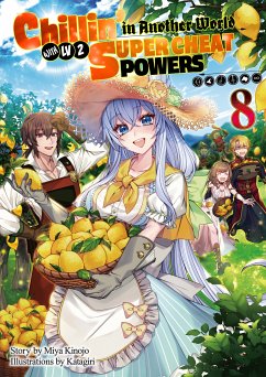 Chillin’ in Another World with Level 2 Super Cheat Powers: Volume 8 (Light Novel) (eBook, ePUB) - Kinojo, Miya