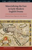 Materializing the East in Early Modern English Drama (eBook, PDF)
