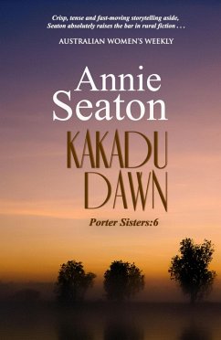 Kakadu Dawn (Porter Sisters, #6) (eBook, ePUB) - Seaton, Annie