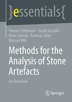 Methods for the Analysis of Stone Artefacts (eBook, PDF) - Tafelmaier, Yvonne; Bataille, Guido; Schmid, Viola; Taller, Andreas; Will, Manuel