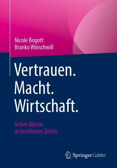Vertrauen. Macht. Wirtschaft. (eBook, PDF) - Bogott, Nicole; Woischwill, Branko