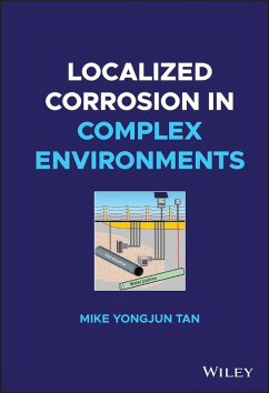 Localized Corrosion in Complex Environments (eBook, PDF) - Tan, Mike Yongjun