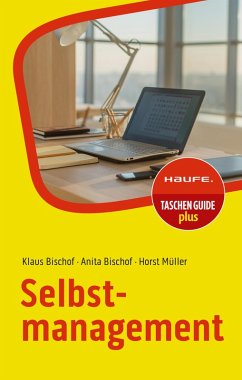 Selbstmanagement (eBook, ePUB) - Bischof, Klaus; Bischof, Anita; Müller, Horst