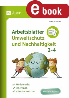 Arbeitsblätter Umweltschutz und Nachhaltigkeit 2-4 (eBook, PDF) - Scheller, Anne