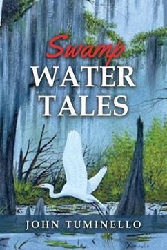 Swamp Water Tales (eBook, ePUB) - Tuminello, John