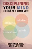 Disciplining Your Mind: 30 Days to a Better You! (eBook, ePUB)