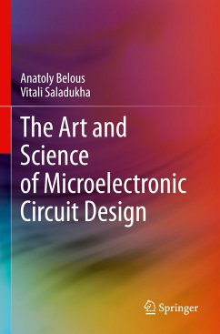 The Art and Science of Microelectronic Circuit Design - Belous, Anatoly;Saladukha, Vitali