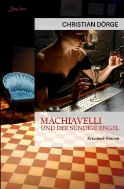 Machiavelli und der sündige Engel - Dörge, Christian