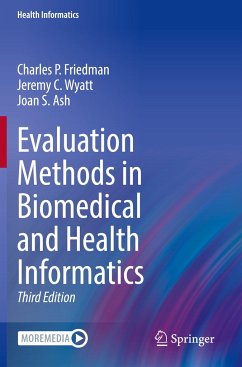 Evaluation Methods in Biomedical and Health Informatics - Friedman, Charles P.;Wyatt, Jeremy C.;Ash, Joan S.