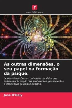 As outras dimensões, o seu papel na formação da psique. - O'Daly, Jose