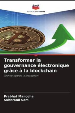 Transformer la gouvernance électronique grâce à la blockchain - Manocha, Prabhat;Som, Subhranil