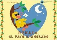 Renato, el pato enamorado - Garcia, Ana Maria