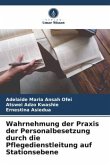 Wahrnehmung der Praxis der Personalbesetzung durch die Pflegedienstleitung auf Stationsebene