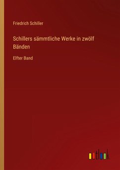 Cover Schillers sämmtliche Werke in zwölf Bänden