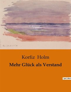 Mehr Glück als Verstand - Holm, Korfiz