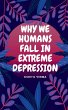 WHY WE HUMANS FALL IN EXTREME DEPRESSION - Bild 1