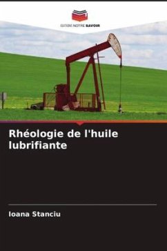 Rhéologie de l'huile lubrifiante - Stanciu, Ioana