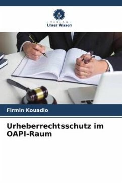 Urheberrechtsschutz im OAPI-Raum - Kouadio, Firmin