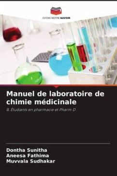 Manuel de laboratoire de chimie médicinale - Sunitha, Dontha;Fathima, Aneesa;Sudhakar, Muvvala