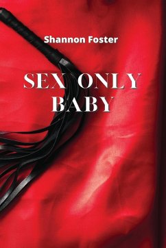 SEX ONLY BABY - Foster, Shannon