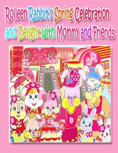 Rolleen Rabbit's Spring Celebration and Delight with Mommy and Friends - Kong; Ho, A.