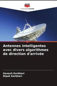 Antennes intelligentes avec divers algorithmes de direction d'arrivée - Karbhari, Ganesh;Karbhari, Dipak