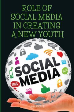 Role of social media in creating a new youth - Jain, Prakriti