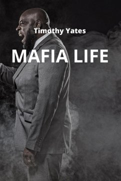 MAFIA LIFE - Yates, Timothy