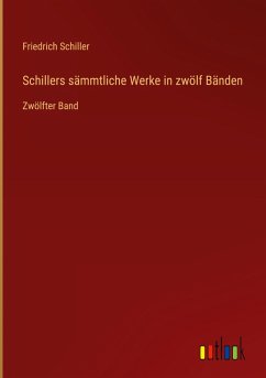 Cover Schillers sämmtliche Werke in zwölf Bänden