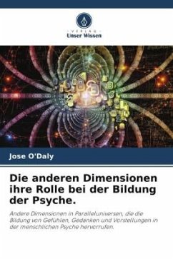 Die anderen Dimensionen ihre Rolle bei der Bildung der Psyche. - O'Daly, Jose
