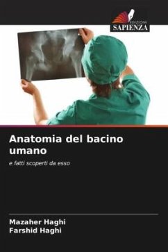 Anatomia del bacino umano - Haghi, Mazaher;Haghi, Farshid