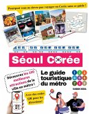 Le guide touristique du métro de Séoul, Corée - Découvrez les 100 meilleures attractions de la ville en métro !