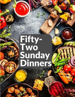 Fifty-Two Sunday Dinners - Elizabeth O. Hiller