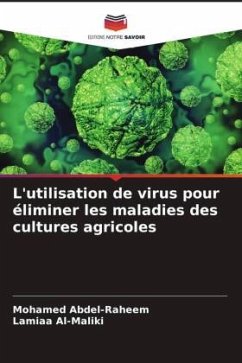 L'utilisation de virus pour éliminer les maladies des cultures agricoles - Abdel-Raheem, Mohamed;Al-Maliki, Lamiaa