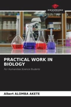 PRACTICAL WORK IN BIOLOGY - Alomba Akete, Albert