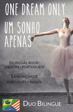 One Dream Only / Um Sonho Apenas (Livro bilíngue - Bilingue, Duo