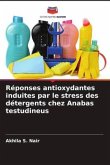 Réponses antioxydantes induites par le stress des détergents chez Anabas testudineus